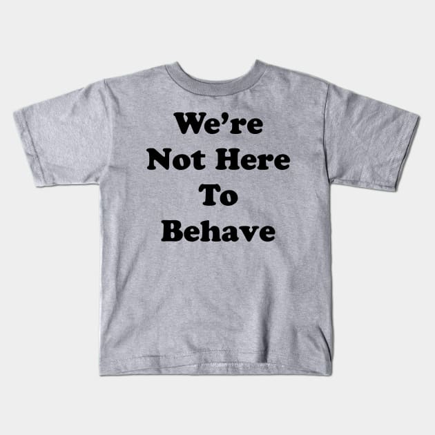 misbehaving Kids T-Shirt by King Stone Designs